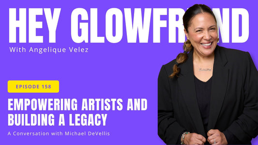 Hey Glowfriend Podcast with Angelique Velez. Episode 158. Empowering Artists and Building A Legacy: A Conversation with Michael DeVellis