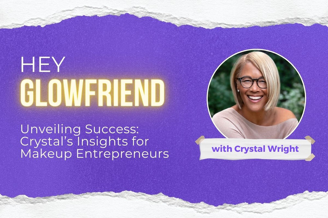 Unveiling Success: Insights For Makeup Entrepreneurs With Crystal Wright